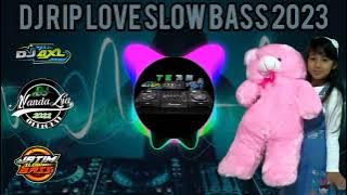 DJ Rip Love Slow Bass (Jatim Slow Bass)Nanda Lia