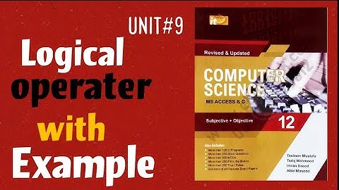 Logical operators with example |ICS |2nd year Computer Science It-series 2025| Lec 12| Ch 9