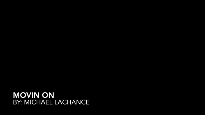 Movin On - By: Michael Lachance
