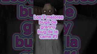 Los 7 mejores bugs de granny parte 1 bug de la cama #granny #miedo #terrors #gameplay #short