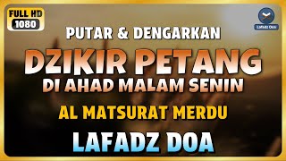 Download lagu DZIKIR SORE / MALAM di HARI MINGGU MALAM SENIN l Doa Pembuka Rezeki dari Segala Penjuru