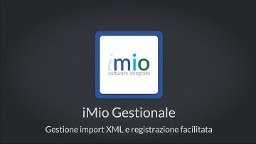 iMio Gestionale Gestione Import XML e registrazione facilitata