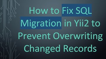 How to Fix SQL Migration in Yii2 to Prevent Overwriting Changed Records
