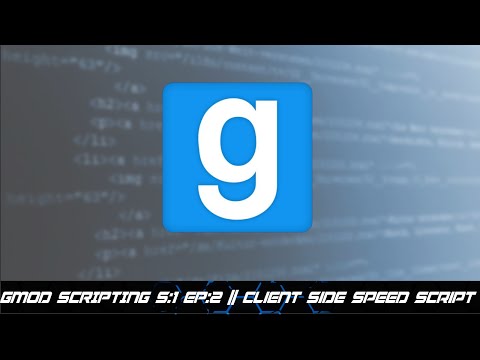 GMod Scripting S:1 EP:2 || Client Side Speed Script