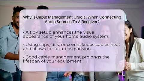 Why Is Cable Management Crucial When Connecting Audio Sources To A Receiver? - Audio Gear Insider