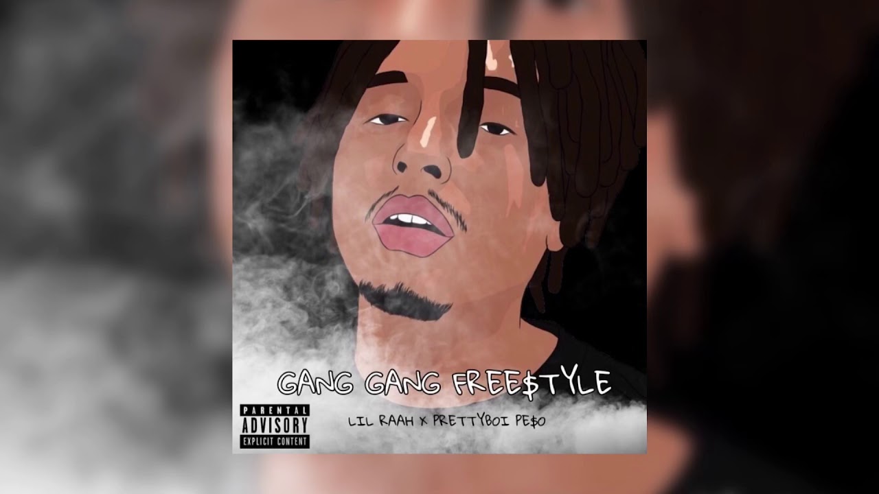 Gang Gang Freestyle - Lil Raah x Prettyboi Peso