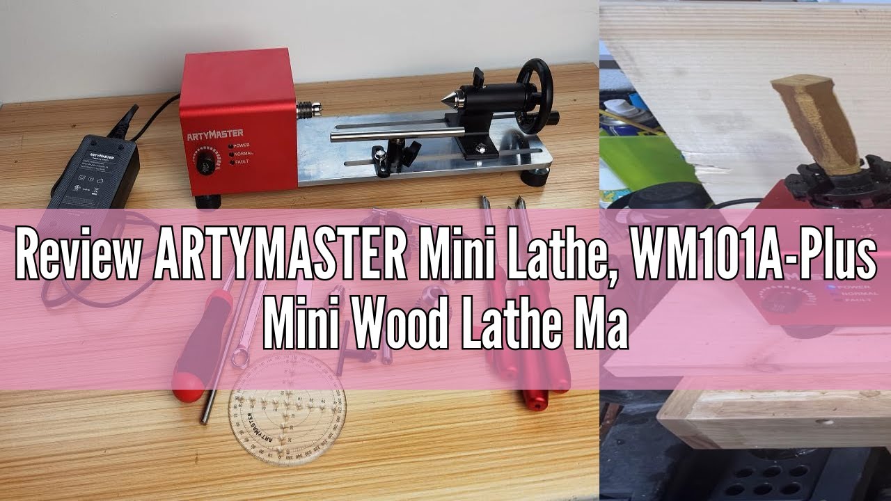 Review ARTYMASTER Mini Lathe, WM101A-Plus Mini Wood Lathe Machine, 24VDC 96W Power Lathe, Small Benc