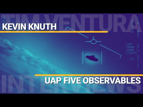 Kevin Knuth - UAP Flight Characteristics: The Five Observables