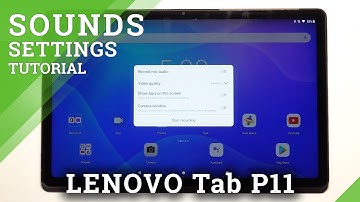 Change Screen Recorder Settings - LENOVO Tab P11 and Screen Recording Sound
