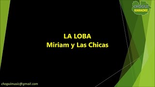 Miriam y Las Chicas - La Loba (Karaoke/Pista)