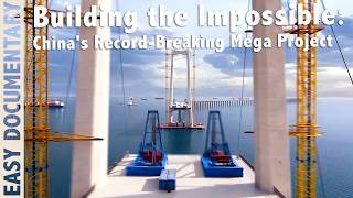 Building the Impossible: China's Record-Breaking Mega Project - Full Documentary