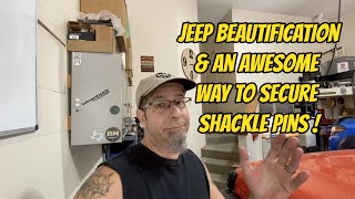 Jeep Beautification & An Awesome Way to Secure Shackle Pins