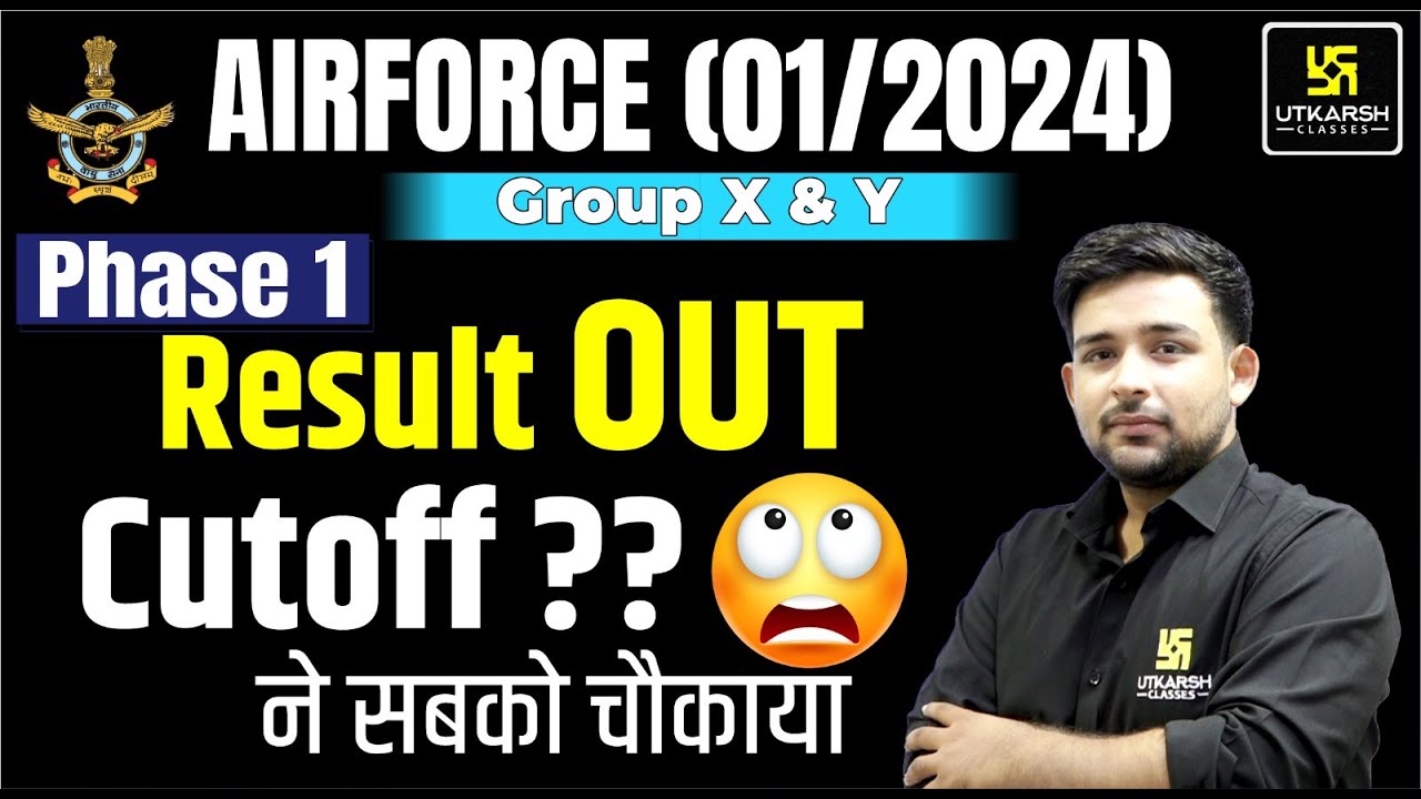 Air Force 01/2024 Result Out Cut Off ? Air Force Phase 1 XY Group
