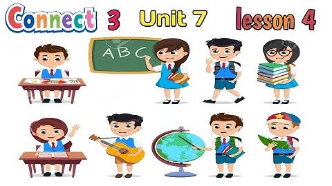 كونكت تالتة إبتدائى || الترم التانى|| الوحده السابعه الدرس الرابع || connect 3 unit 7 lesson 4