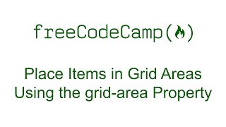 CSS Grid - Place Items in Grid Areas Using the grid-area Property - Free Code Camp