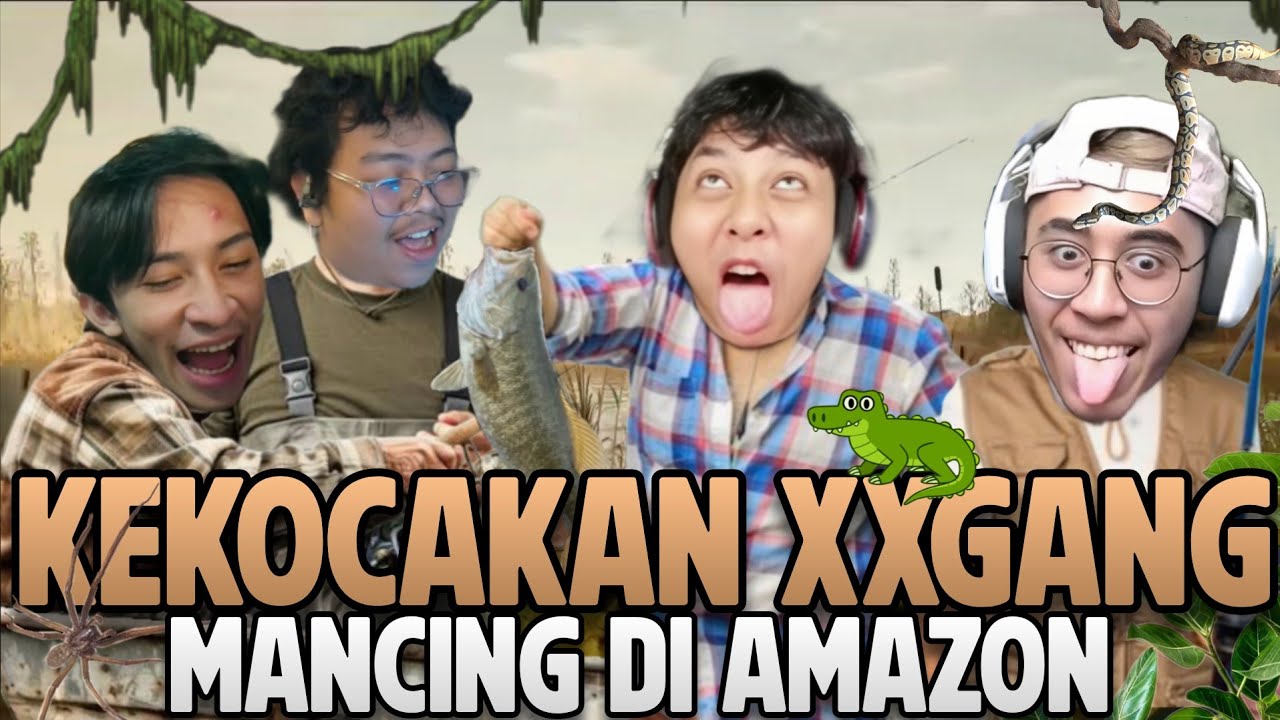KEKOCAKAN XXGANG Mancing Di Amazon -Gone Fishing Final