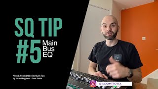 Allen & Heath SQ series Quick Tip 005: Main Bus EQ