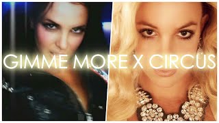 Britney Spears - Gimme More x Circus (Mash-Up)