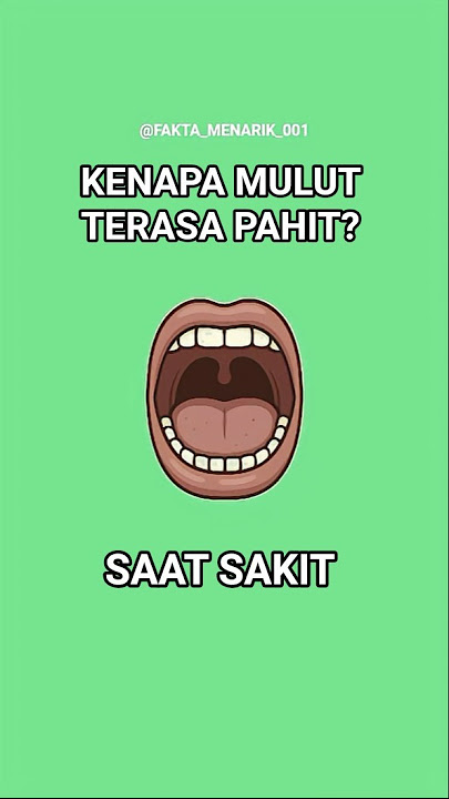 Kenapa mulut pahit saat sakit #faktamenarik #faktaunik #sakit #mulut #pahit