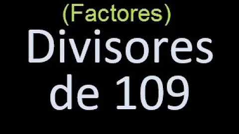 Como decompor o número 109?