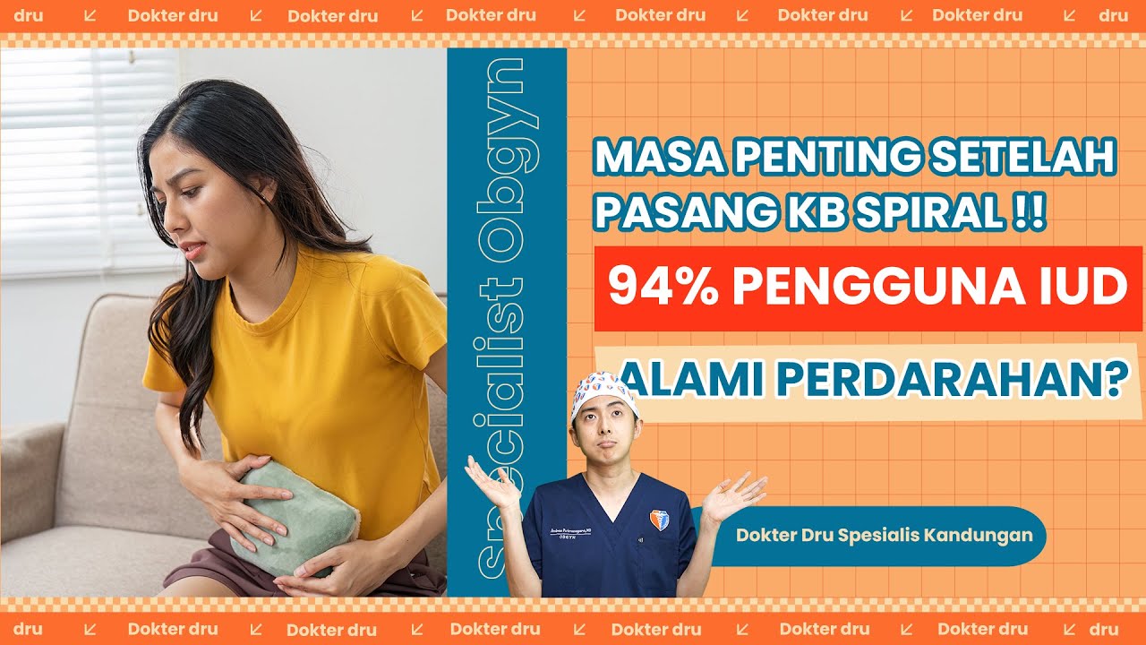 Masa Penting Setelah Pasang KB Spiral, 94% Pengguna IUD Alami Perdarahan?