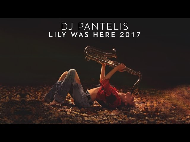 Ania - DJ Pantelis, Lily Was Here 2017