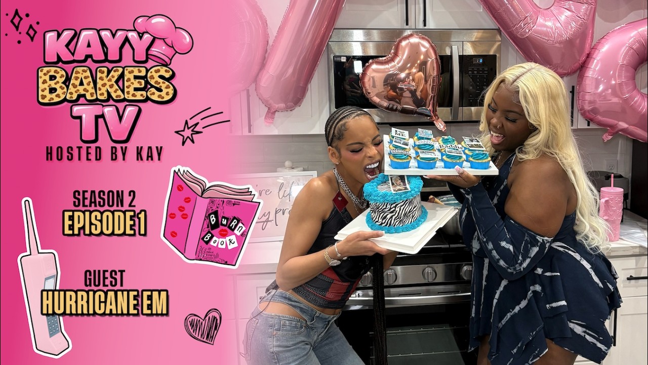 Kayy Bakes TV x Hurricane Em - S2 E1