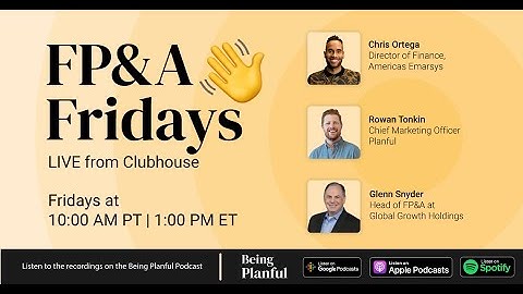 FP&A Fridays with Rowan, Chris, & Glenn - "Leveraging FP&A to Create a High Performance Culture"