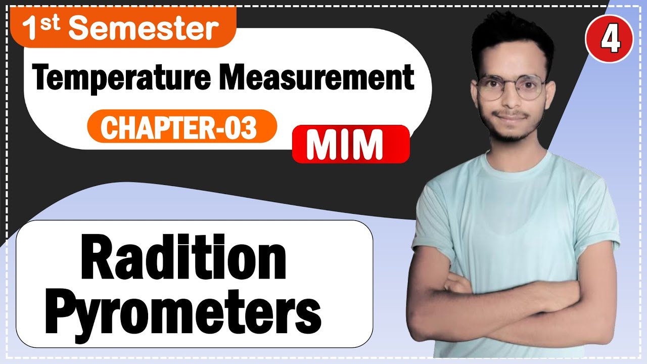 #04 | MIM Chapter 03 Temperature Measurement || MIM Radition Pyrometers in Hindi || MIM Chapter 03