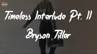 Bryson Tiller - Timeless Interlude Pt. II (Lyric Video)