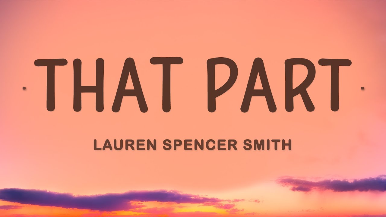 Lauren Spencer Smith - That Part (Official Acoustic Video)
