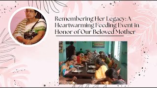 Remembering Our Beloved Mother: A Heartwarming Feeding Event on Her 2nd Death Anniversary