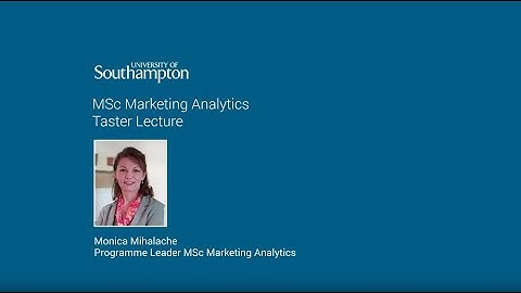 MSc Marketing Analytics - Taster Lecture 2020