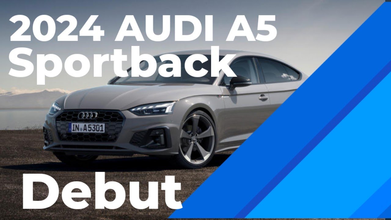 2024 AUDI A5 Sportback Debut YouTube