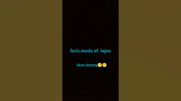 Faris Mode Of Lejen Mantap 
