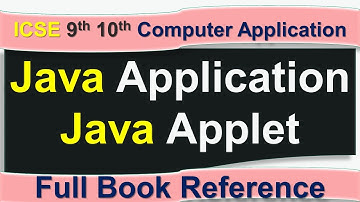 ICSE 9th 10th Computer Application || Chapter 1 - Java Application and Java Applet