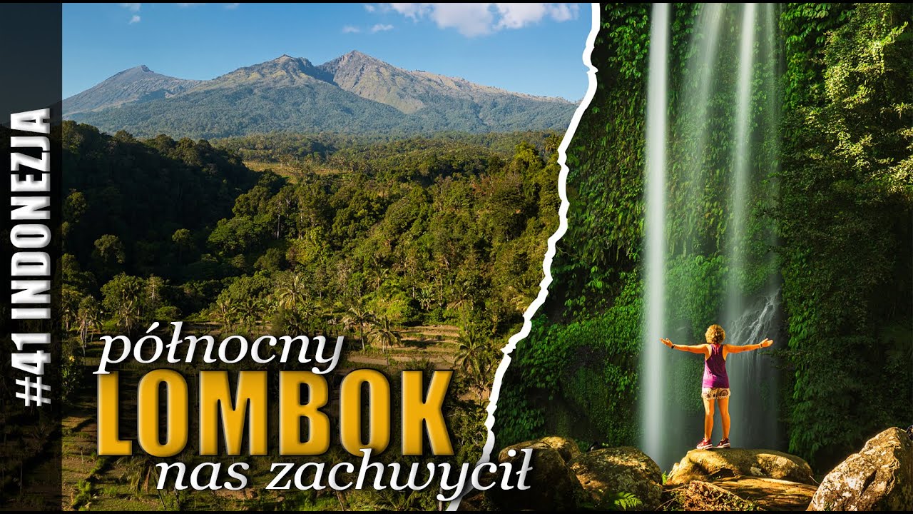Z BALI NA LOMBOK, czyli EKSPLRUJEMY PÓŁNOCNĄ CZĘŚĆ WYSPY