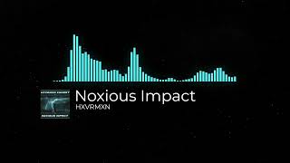 HXVRMXN - Noxious Impact