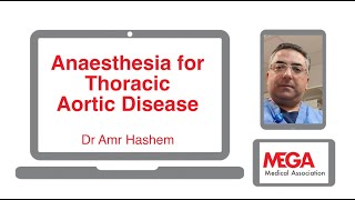 Anaesthesia for Thoracic Aortic Disease By Dr Amr  Elsayed Hashem