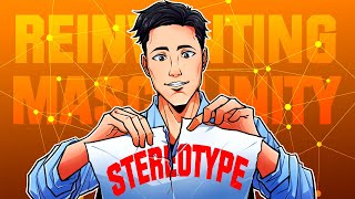 Reinventing Masculinity: Challenging Stereotypes and Embracing Diversity