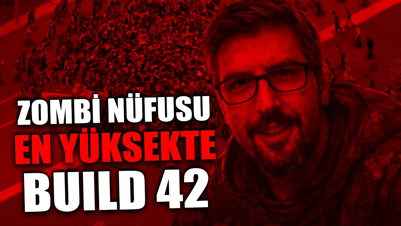 BUILD 42'Yİ YÜKSEK ZOMBİ NÜFUSUYLA KEŞFEDİYORUZ | Project Zomboid B42