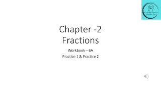 Fractions WB 6A Practice 1 and Practice 2 for Grade 6A