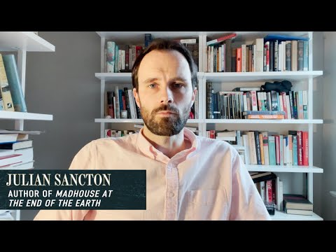 Julian Sancton, author of Madhouse at the End of the Earth, Describes his Research Process