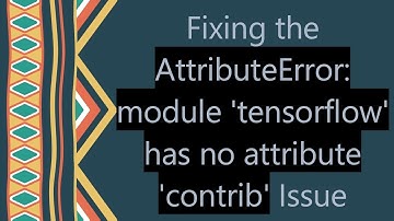 Fixing the AttributeError: module 