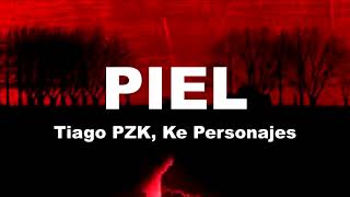PIEL - TiagoPZK, Ke Personajes (letra/karaoke)