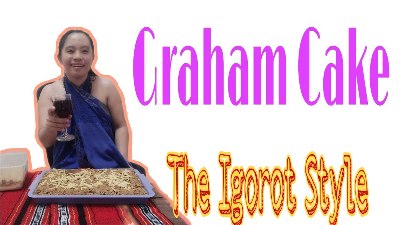 Graham Cake with Twist | The Igorot Style | 