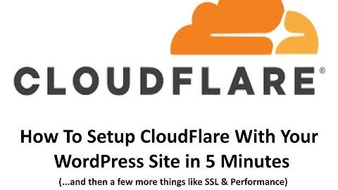 Setup Your WordPress Site With CloudFlare in 5 Minutes