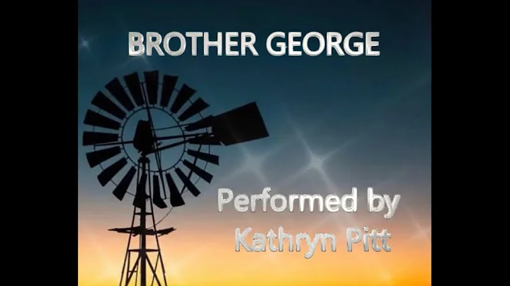 Brother George (Performed by Kathryn Pitt)