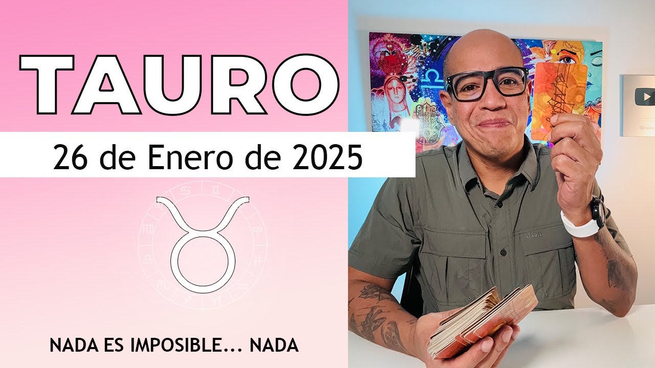 TAURO | Horóscopo de hoy 26 de Enero 2025 - YouTube