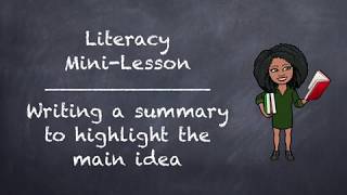 Literacy  Mini Lesson  Writing a summary to highlight the main idea